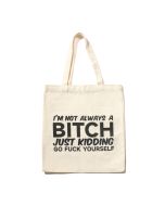 Wholesale I'm not always a Bitch Just Kidding Canvas Tote Bag